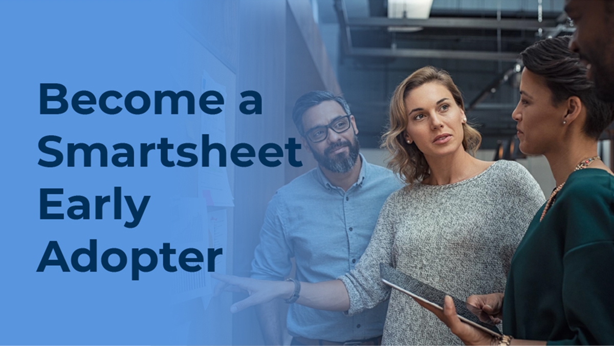 Become A Smartsheet Early Adopter Smartsheet
