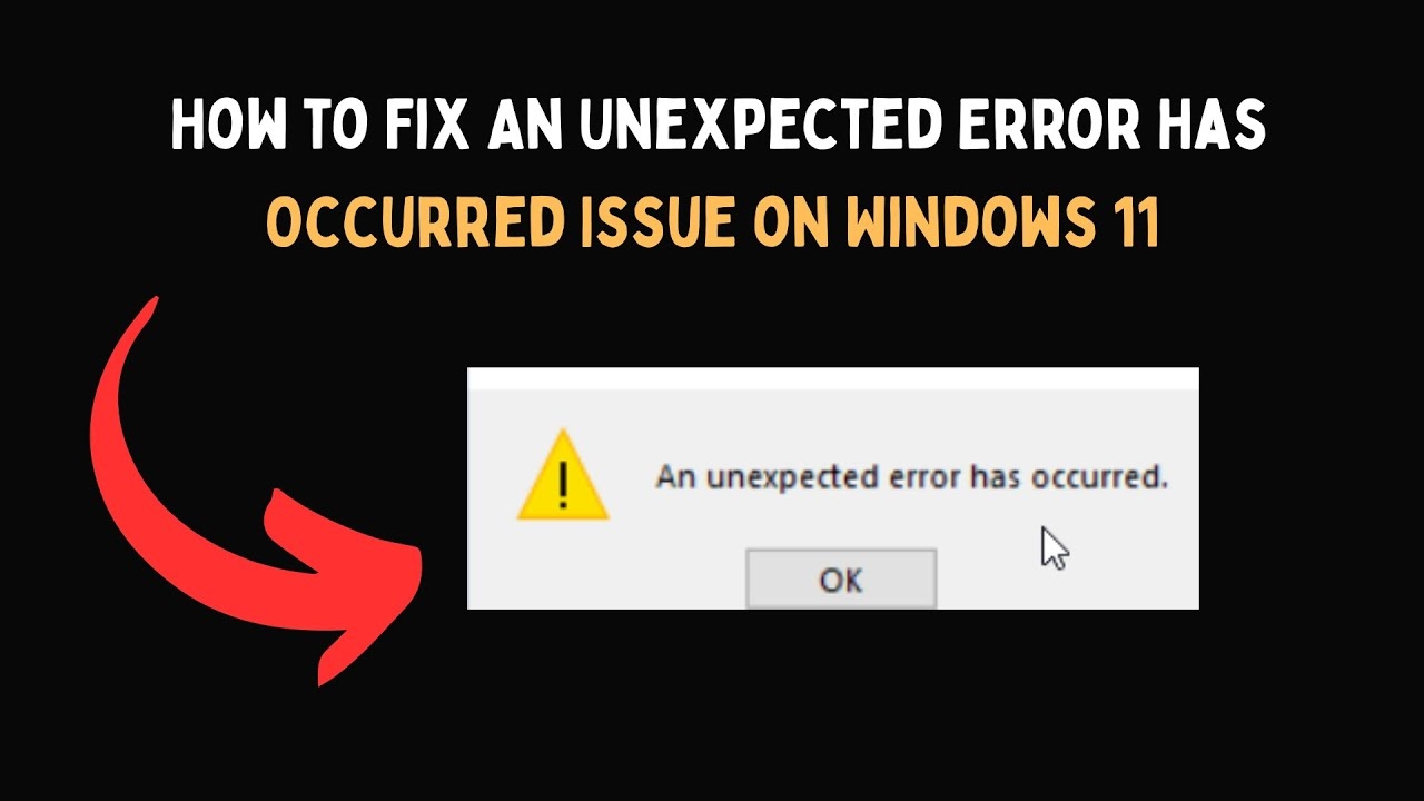 How To Fix An Unexpected Error Has Occurred Issue On Windows 11 YouTube